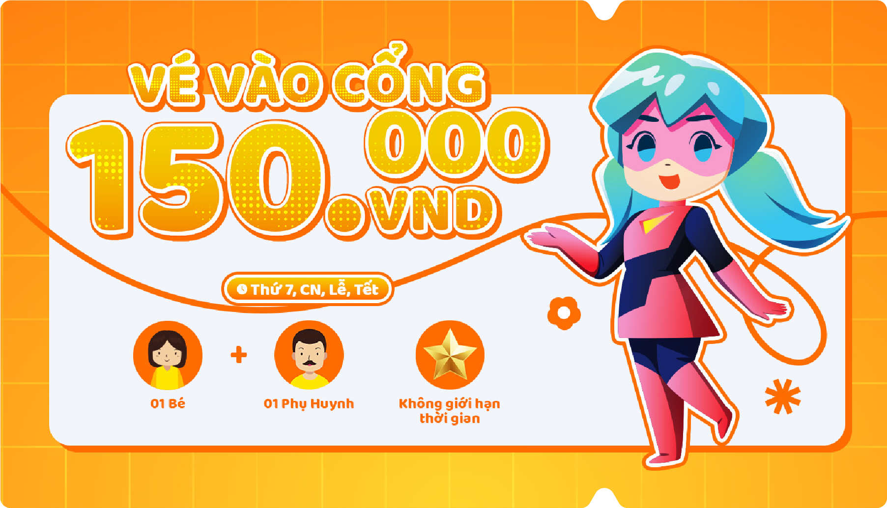Vé vào cổng cuối tuần & lễ – 150.000đ (Thứ 7, CN, Lễ, Tết)
